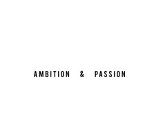 the words ambiton & passion are black and white