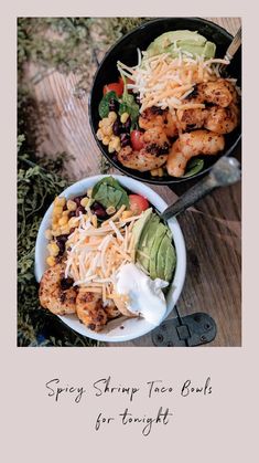 two bowls filled with different types of food and the words spicy shrimp taco bowls for thought