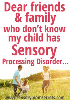 Dear friends & family who don't know my child has Sensory Processing Disorder... http://www.sensorymomsecrets.com Sensory Processing Activities, Sensory Integration Disorder, Best Parenting Books, Infant Lesson Plans, Sensory Overload, Sensory Integration