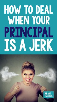 a woman with her mouth open and the words how to deal when your principals is a jerk