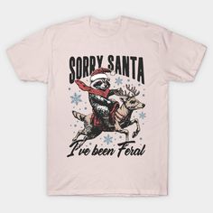 Sorry Santa I've Been Feral, Christmas, Cute Funny Christmas -- Choose from our vast selection of Crewneck and V-Neck T-Shirts to match with your favorite design to make the perfect graphic T-Shirt. Pick your favorite: Classic, Boxy, Tri-Blend, V-Neck, or Premium. Customize your color! For men and women. Funny Christmas Tshirts, Christmas Cute, Christmas T Shirt, Funny Christmas, Christmas Tshirts, Christmas Humor, V Neck T Shirt, Graphic T Shirt, Men And Women