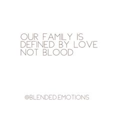 a white background with the words our family is defined by love not blood on it