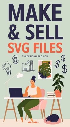 a woman sitting at a desk in front of a laptop computer with the words make and sell svg files