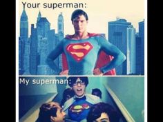 two pictures one with superman and the other saying, your superman my superman is now