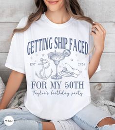 a woman wearing a white t - shirt that says getting ship faced for my 50th birthday party