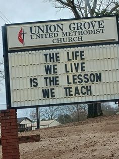 a sign that reads union grove united methodist church the life we live is the lesson we teach