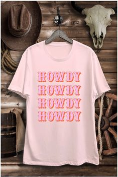 Pink Howdy Tee- boyfriend cut. #howdy #boho #cowgirl #cowgirlfashion #gypsysoul #outfits #outfitoftheday #outfitideas #outfitstyle Light Pink Graphic Tee, Pink Graphics, Pink Graphic Tee, Gno Outfit, Western Font, Boyfriend Cut, Boho Cowgirl, Aesthetic Women