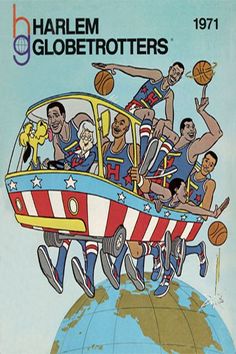 an advertisement for harlem globetrotters featuring basketball players in a bus on top of the world