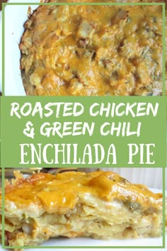 roasted chicken and green chili enchilada pie on a white plate with text overlay