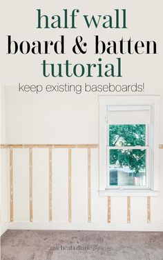 the wall board and batten is being installed in an empty room with text overlay that reads, keep existing baseboards