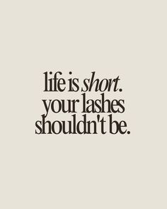 life is short. your lashes shouldn't be.  Lash extensions quote, lash artist quotes, lash extensions, lash artist, lashes, lash quotes Lash Inspo Quotes, Lash Extensions Instagram Feed, Lash Lift Quotes Beauty, Lash Quotes Eyelash Extensions, Frases Lashes, Lash Extension Quotes, Lash Quotes For Instagram