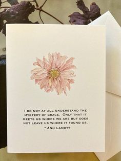 a card with an image of a pink flower on it and the words, i do not all understand the mystery of grace