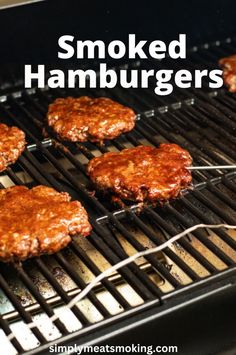 hamburgers cooking on a grill with the words smoked hamburgers