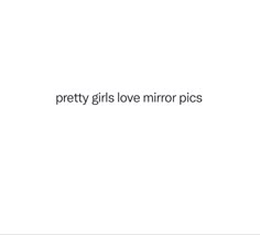 Mirror Pics Aesthetic Caption, Secretly In Love Captions, Aesthetic Mirror Captions, Pretty Girl Quotes Instagram, Divine Feminine Captions, Pretty Girl Qoutes Instagram, Quotes To Post Yourself To, Pretty Mirror, Foodie Quotes