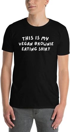 This is My Vegan Brownie Eating | Amazon.com Vegan Brownie, For Free, T Shirts, Free Shipping