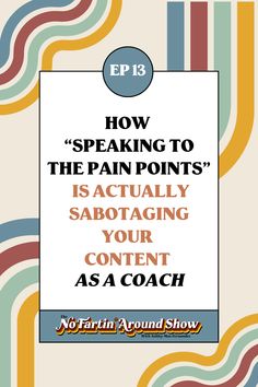 How "speaking to the pain points" is actually sabotaging your marketing as a coach| The No Fartin’ Around Show by Ashley Mae Fernandez | Coaches, are your marketing efforts falling flat? It might be because you're focusing too much on pain points. This podcast episode uncovers why and offers better strategies to connect with your ideal clients. Tune in! #CoachingTips #MarketingMistakes #MarketingPodcast #MarketingStrategy #Entrepreneurtips Marketing Podcasts, Ideal Client, Human Design