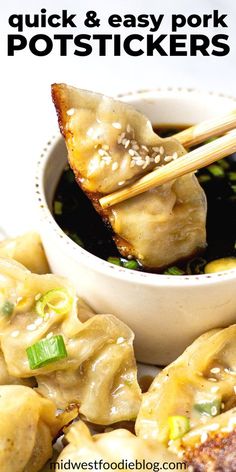 some dumplings with chopsticks sticking out of them in a white bowl and text overlay that says quick & easy pork potstickers