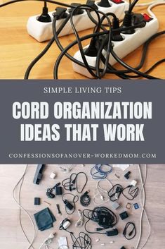 an image of cords that are plugged in and tangled together with the words, simple living tips cord organization ideas that work