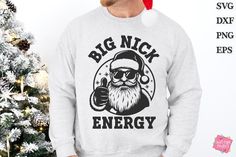 Svg For Men, Fun Christmas Shirts, Big Nick Energy, Christmas Shirt Svg, Sarcastic Svg, Santa Svg, Funny Holiday, Winter Shirts, Holiday Humor