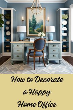 How to Decorate a Happy Home Office How To Decorate A Small Office At Work, Mediterranean Office Decor, Small Feminine Office, French Country Office Ideas, Navy Office Ideas, Women’s Home Office, Warm Office Decor, French Country Home Office, Blue Office Ideas