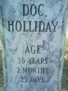 the headstone of doc holiday, age 26 years