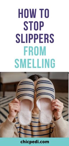 How To Stop Slippers From Smelling Bad Odor, Slippers