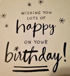 a birthday card with the words wishing you lots of happy on your birthday written in black ink