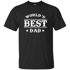 the world's best dad t - shirt in black with white lettering on it