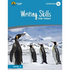 an image of penguins in the snow with text that reads writing skills for today level 4