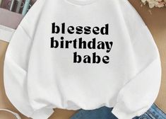 Girl's Blessed Birthday Babe Sweatshirt Perfect for a Child of God, Christian Faith Filled Birthday Clothing ~ Blessed Birthday! Blessed Birthday, Birthday Babe, A Child Of God, Child Of God, Gilbert Az, Sweatshirt Shirt, Christian Faith, Kids Tops, Birthday Outfit