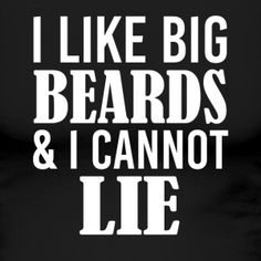 I Like Big Beards and I cannot Lie funny saying - Women's Longer Length Fitted Tank Beard Fade, Beard Care, I Can Not, Beards