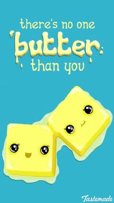 there's no one butter than you poster with two slices of cheese on it