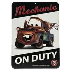 a metal sign that says mechanic on duty with an image of the character from cars