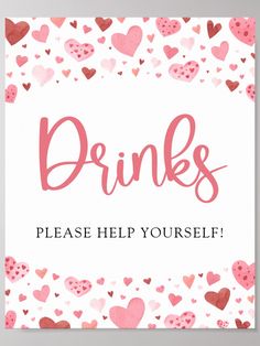 a card with hearts and the words drinks please help yourself on it in pink ink