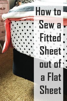 a bed with the words how to sew a fitted sheet out of a flat sheet