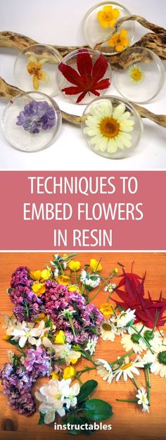 three different images with flowers in them and text that reads techniques to embed flowers in resin