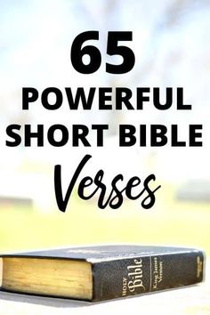 a bible sitting on top of a table with the words 65 powerful short bible verses