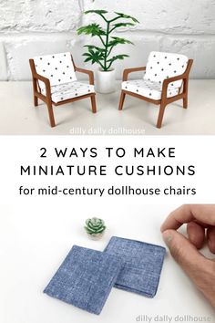 two miniature chairs with the text, 2 ways to make miniature cushions for mid - century dollhouse chairs