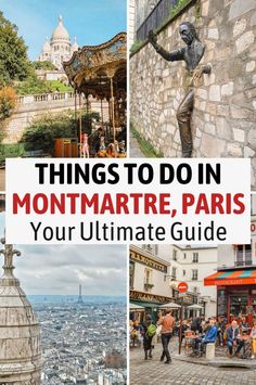 Must Do In Paris, Traveling To France, France Travel Guide, Montmartre Paris