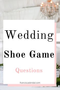 the words wedding shoe game questions on top of a table