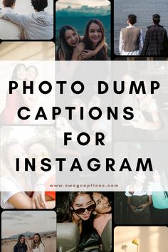 the words photo dump captions for instagram are overlaid with images of people