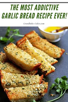 garlic bread with parsley on the side and text overlay that reads, the most addictive garlic bread recipe ever