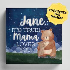 a children's book with the title jane its true mama loves you