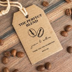 a label with coffee beans on it and some string attached to the tag that says, the perfect blend thank you for celebrating with us