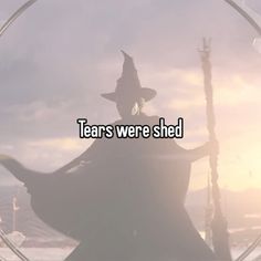 a person in a witches costume with the words tears were shed