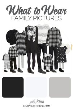 what to wear family pictures in black and white with text overlay that reads, what to wear family pictures