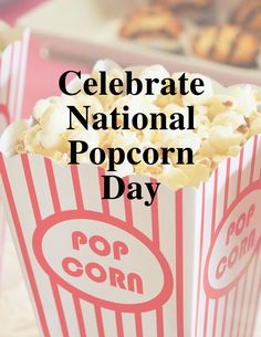 popcorn boxes with the words celebrate national popcorn day