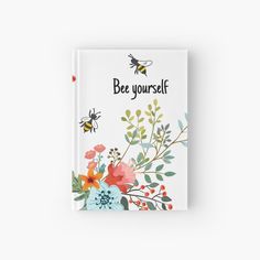 the bee yourself book with flowers and bees on it