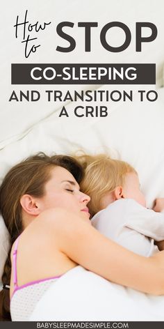 a woman and child sleeping in bed with the text how to stop co - sleeping and transition to a crib