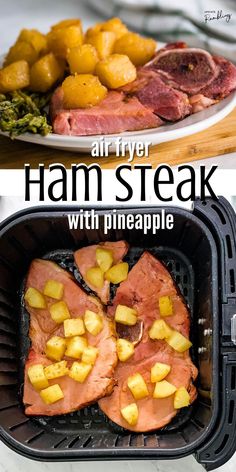 ham steak with pineapple on the side in an air fryer, and then topped with potatoes